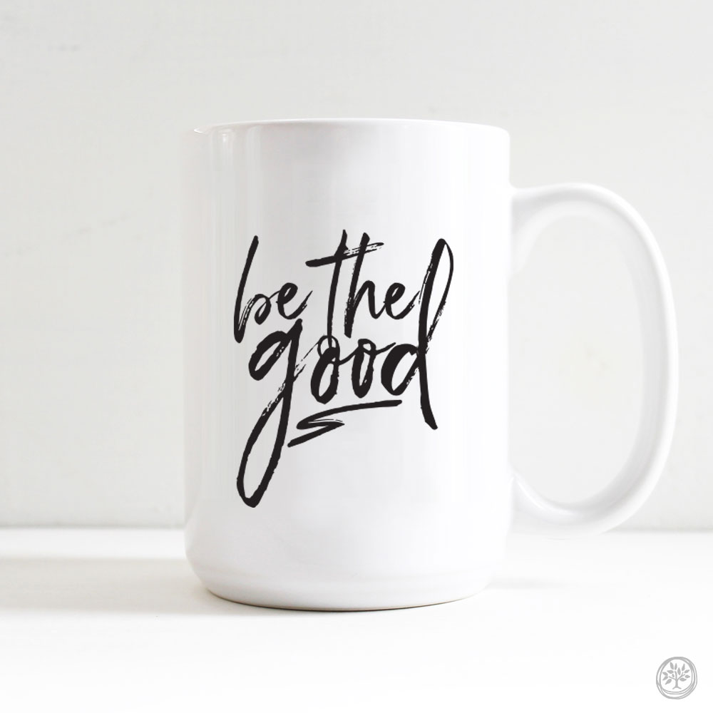 Be The Good Mug